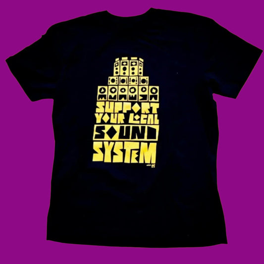 Support Your Local Sound System T-shirts